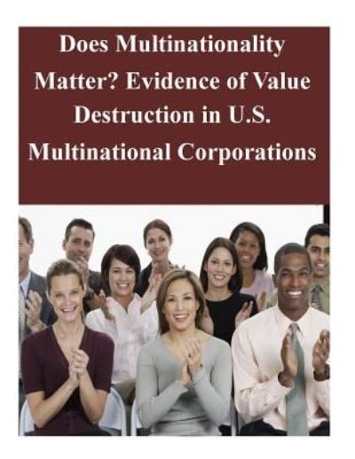 Cover for Department of International Business · Does Multinationality Matter? Evidence of Value Destruction in U.s. Multinational Corporations (Taschenbuch) (2014)