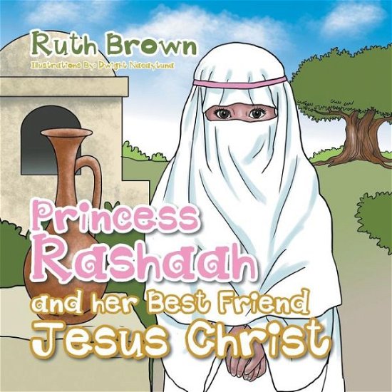 Cover for Ruth Brown · Princess Rashaah and Her Best Friend Jesus Christ (Paperback Book) (2014)
