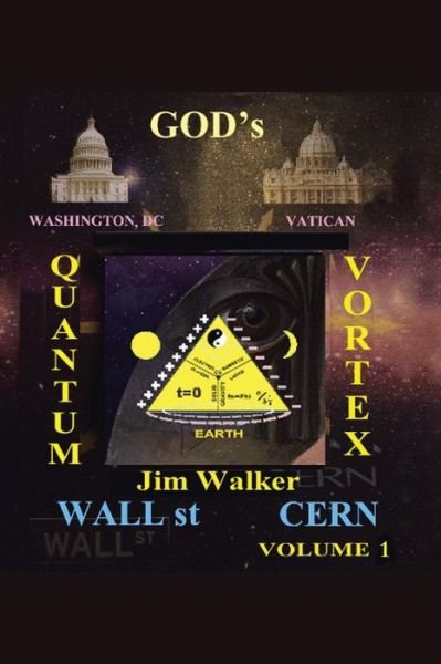 Jim P Walker · God's Quantum Vortex: the Secret World of Esoteric Sciences (Paperback Book) (2015)