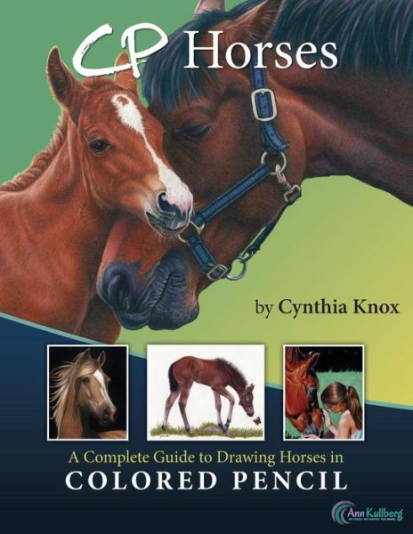 Cover for Cynthia Knox · Cp Horses: a Complete Guide to Drawing Horses in Colored Pencil (Paperback Book) (2014)