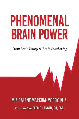 Cover for Mia Dalene Marcum-mccoy M a · Phenomenal Brain Power: from Brain Injury to Brain Awakening (Paperback Book) (2015)