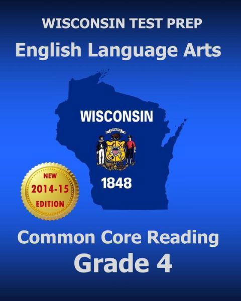 Cover for Test Master Press Wisconsin · Wisconsin Test Prep English Language Arts Common Core Reading Grade 4: Covers the Literature and Informational Text Reading Standards (Paperback Book) (2015)