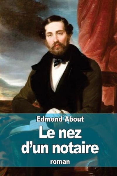 Cover for Edmond About · Le Nez D'un Notaire (Taschenbuch) (2015)