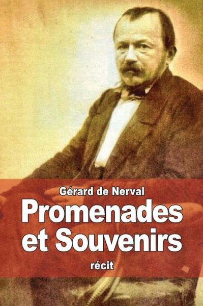 Cover for Gerard De Nerval · Promenades et Souvenirs (Taschenbuch) (2015)