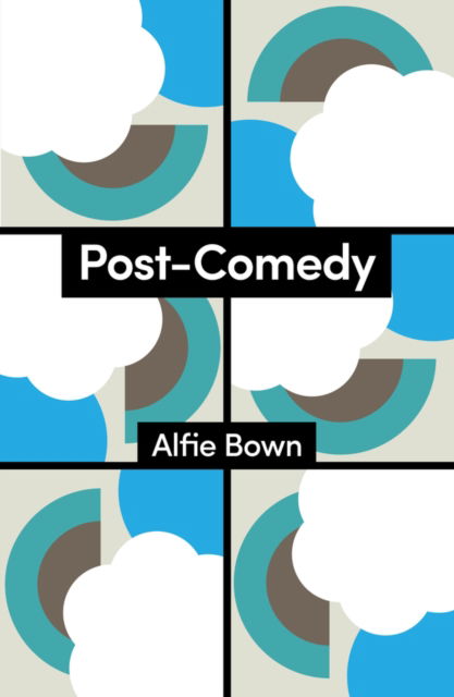 Bown, Alfie (University of London, UK) · Post-Comedy - Theory Redux (Hardcover Book) (2024)