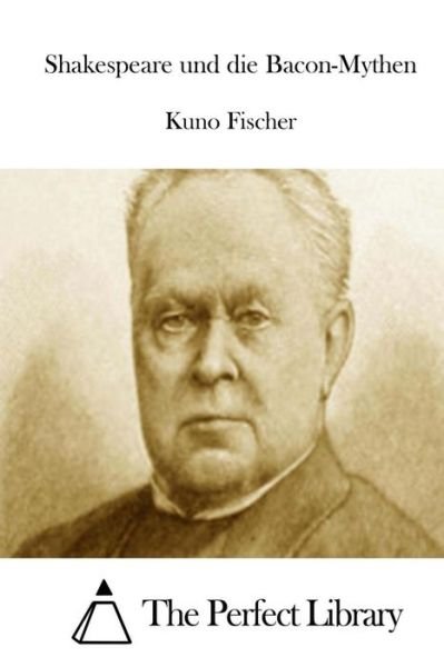 Cover for Kuno Fischer · Shakespeare Und Die Bacon-mythen (Paperback Bog) (2015)