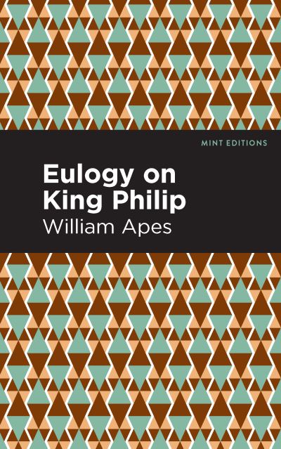 Cover for William Apes · Eulogy on King Philip - Mint Editions (Paperback Book) (2021)