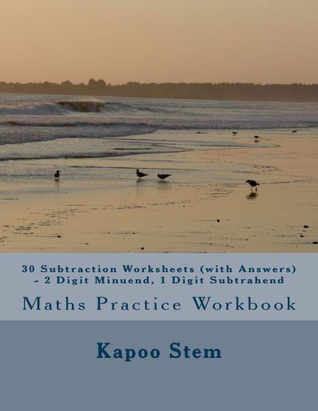 Cover for Kapoo Stem · 30 Subtraction Worksheets (With Answers) - 2 Digit Minuend, 1 Digit Subtrahend: Maths Practice Workbook (Paperback Book) (2015)