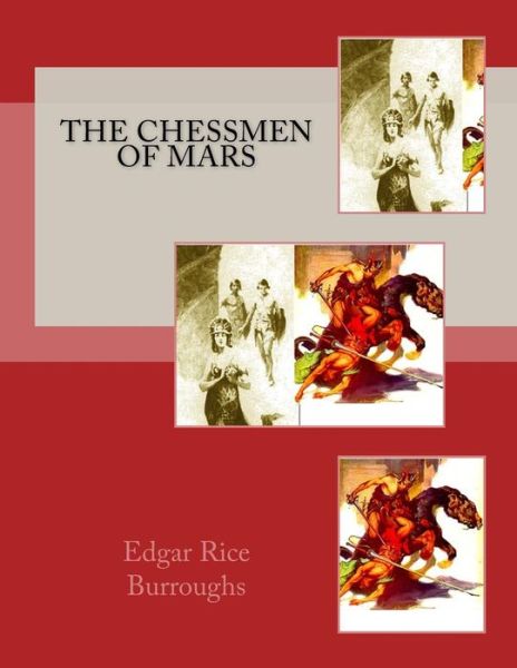 The Chessmen of Mars - Edgar Rice Burroughs - Książki - Createspace - 9781517595388 - 2 października 2015