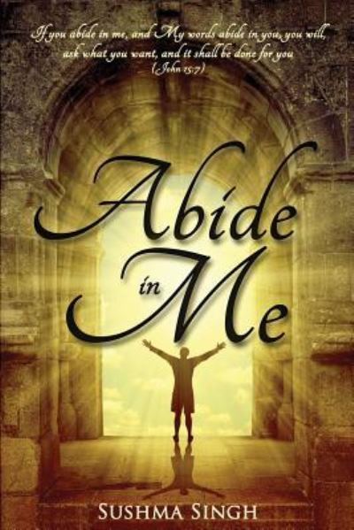 Cover for Sushma Singh · Abide in me (Paperback Book) (2015)