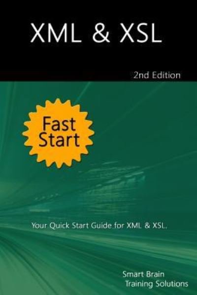 Cover for Smart Brain Training Solutions · XML &amp; XSL Fast Start 2nd Edition (Paperback Book) (2015)