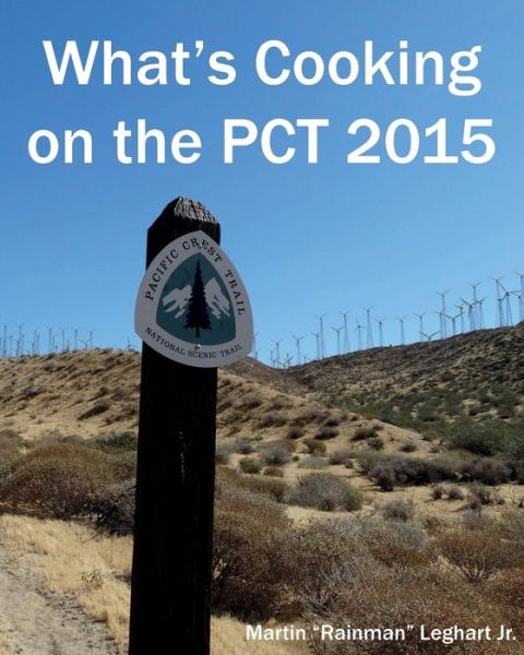 Cover for Martin &quot;rainman&quot; Leghart Jr · What's Cooking on the PCT 2015 (Paperback Book) (2015)