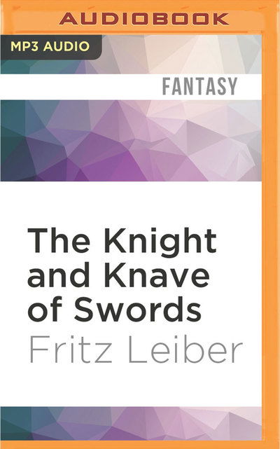 Cover for Fritz Leiber · Knight and Knave of Swords, The (MP3-CD) (2016)