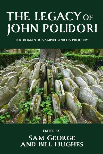 The Legacy of John Polidori: The Romantic Vampire and its Progeny (Inbunden Bok) (2024)