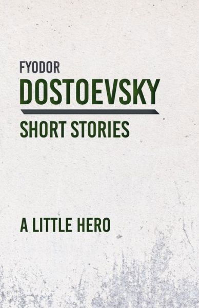 Cover for Fyodor Dostoyevsky · A Little Hero (Taschenbuch) (2018)