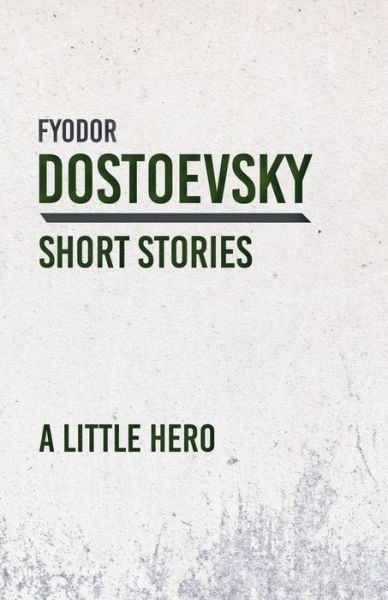 Cover for Fyodor Dostoyevsky · A Little Hero (Paperback Bog) (2018)