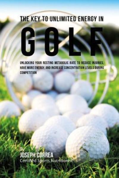 Cover for Correa (Certified Sports Nutritionist) · The Key to Unlimited Energy in Golf (Paperback Book) (2016)