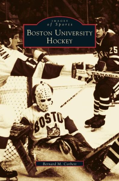 Cover for Bernie Corbett · Boston University Hockey (Hardcover Book) (2002)