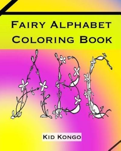 Cover for Kid Kongo · Fairy Alphabet Coloring Book (Pocketbok) (2016)