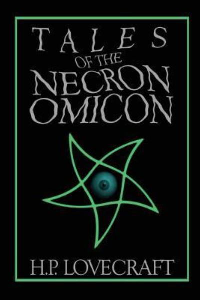 Tales of the Necronomicon - H P Lovecraft - Livros - Createspace Independent Publishing Platf - 9781533070388 - 7 de maio de 2016