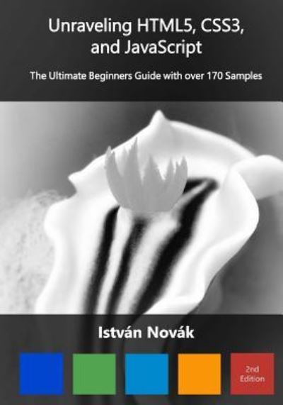 Cover for Istvan Novak · Unraveling HTML5, CSS3, and JavaScript (2nd) (Paperback Book) (2016)