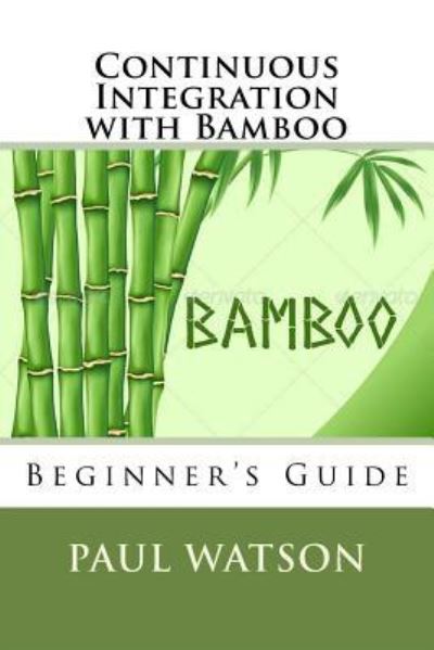 Cover for Paul Watson · Continuous Integration with Bamboo (Paperback Book) (2016)