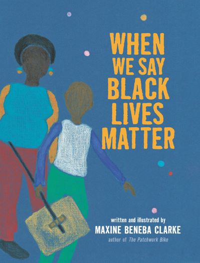 Cover for Maxine Beneba Clarke · When We Say Black Lives Matter (Hardcover Book) (2021)