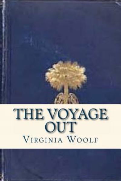 Cover for Virginia Woolf · The Voyage Out (Paperback Bog) (2016)