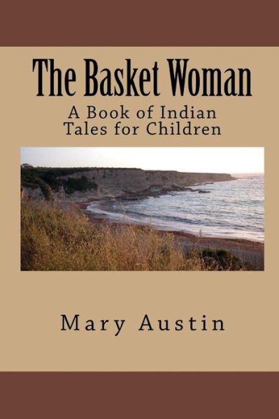 Cover for Mary Austin · The Basket Woman (Paperback Book) [Illustrated edition] (2018)