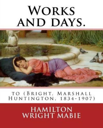 Cover for Hamilton Wright Mabie · Works and days. By (Paperback Book) (2016)