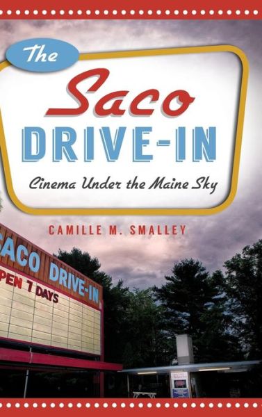 Cover for Camille M Smalley · The Saco Drive-In (Hardcover Book) (2014)