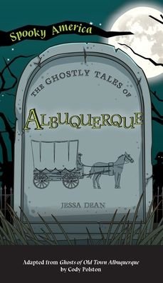 Cover for Jessa Dean · Ghostly Tales of Albuquerque - Spooky America (Hardcover Book) (2021)
