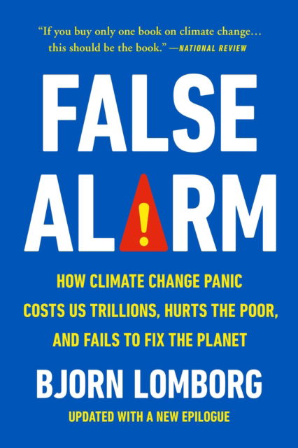 Cover for Bjorn Lomborg · False Alarm: How Climate Change Panic Costs Us Trillions, Hurts the Poor, and Fails to Fix the Planet (Pocketbok) (2024)