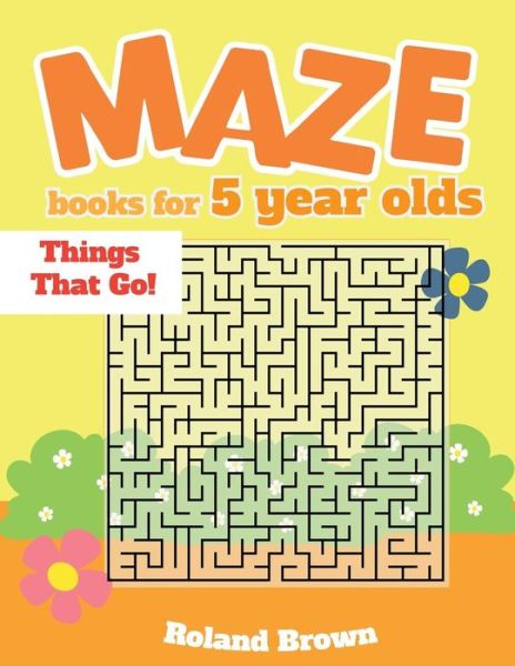 Cover for Roland Brown · Maze books for 5 year olds (Paperback Book) (2017)