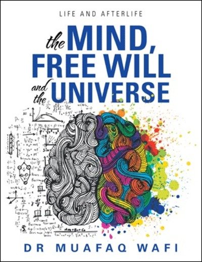 Cover for Muafaq Wafi · The Mind, Free Will, and the Universe : Life and Afterlife (Pocketbok) (2018)