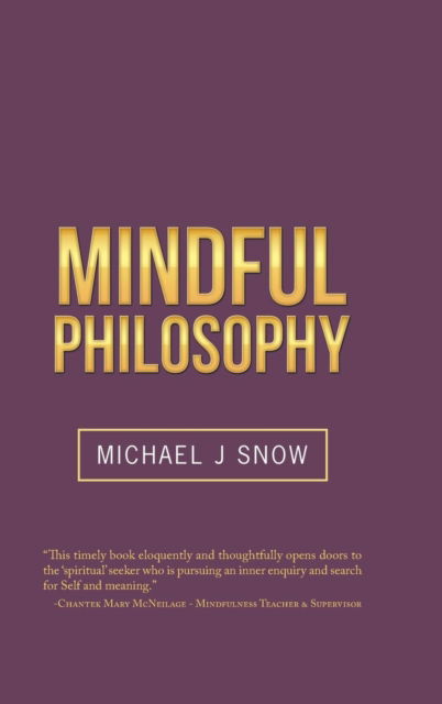 Cover for Snow, Michael, J. · Mindful Philosophy (Hardcover Book) (2018)
