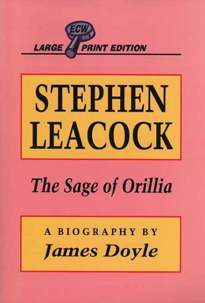 Cover for James Doyle · Stephen Leacock: the Sage of Orillia (Paperback Book) [Lrg edition] (1995)