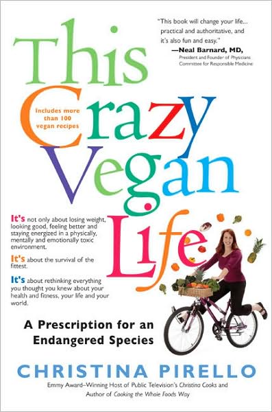 Cover for Christina Pirello · This Crazy Vegan Life: A Prescription for an Endangered Species (Paperback Book) (2008)