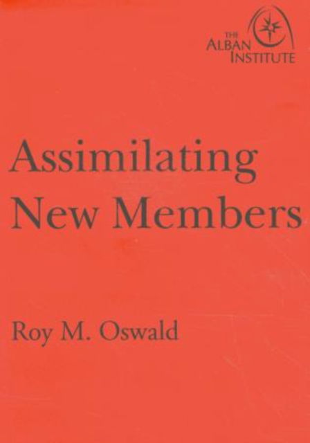 Assimilating New Members - Roy M. Oswald - Movies - Alban Institute, Inc - 9781566993388 - 2001