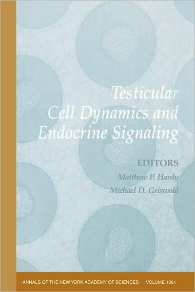 Cover for MP Hardy · Testicular Cell Dynamics and Endocrine Signaling, Volume 1061 - Annals of the New York Academy of Sciences (Paperback Book) [New edition] (2006)