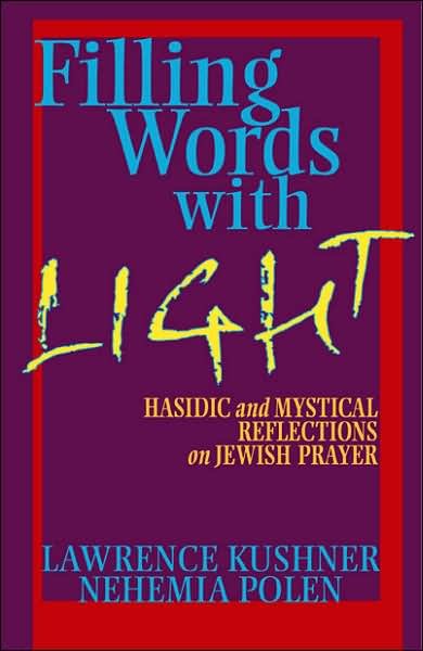 Cover for Lawrence Kushner · Filling Words with Light: Hasidic and Mystical Reflections on Jewish Prayer (Pocketbok) (2007)