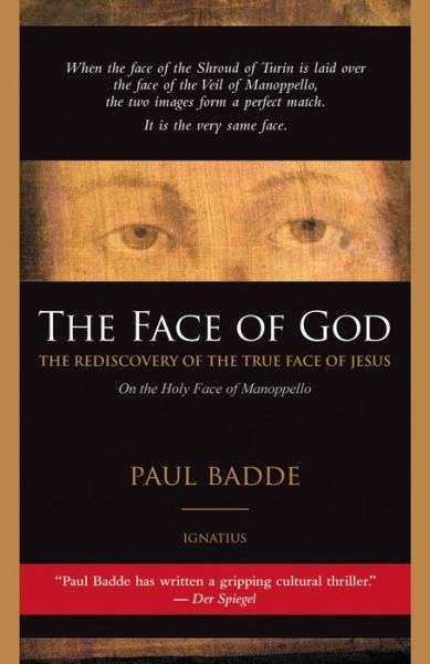 Cover for Paul Badde · Face of God The Rediscovery of the True Face of Jesus (Book) (2016)