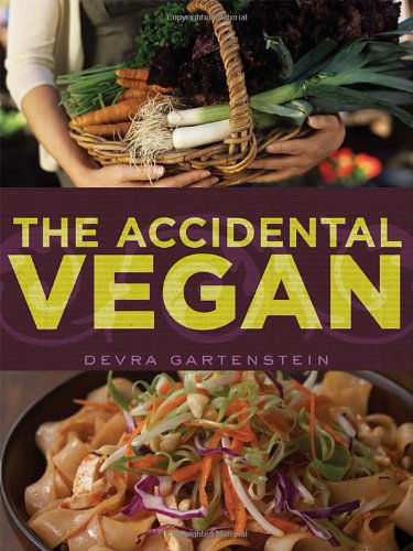 Cover for Devra Gartenstein · The Accidental Vegan: [A Cookbook] (Paperback Book) [2 Rev edition] (2009)