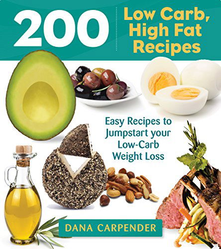 Cover for Dana Carpender · 200 Low-Carb, High-Fat Recipes: Easy Recipes to Jumpstart Your Low-Carb Weight Loss (Paperback Book) (2014)