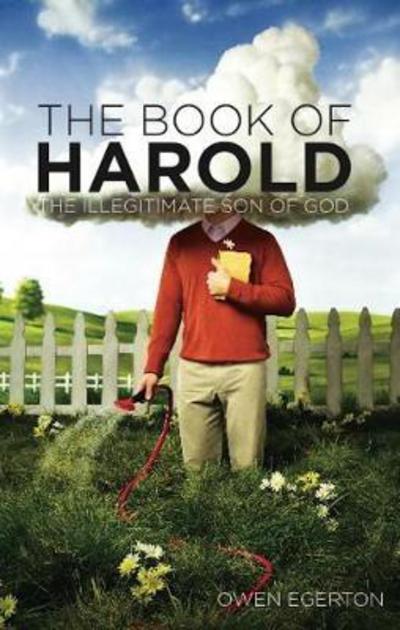 Cover for Owen Egerton · The Book of Harold: The Illegitimate Son of God (Paperback Book) (2012)