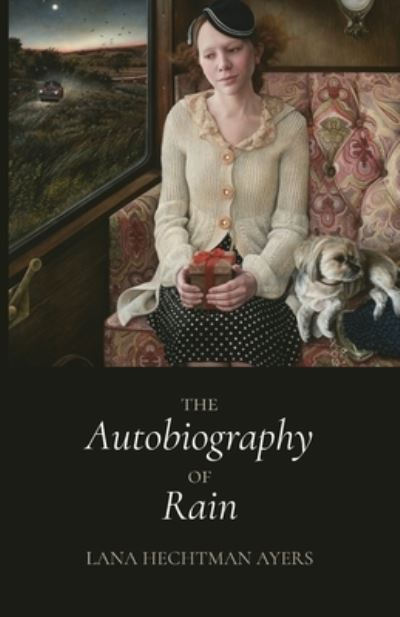 Cover for Lana Hechtman Ayers · The Autobiography of Rain (Paperback Book) (2024)