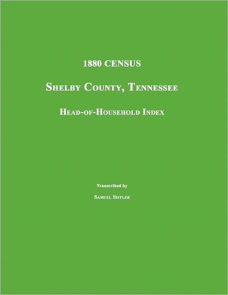 Cover for Samuel Sistler · 1880 Census: Shelby County, Tennessee. Head-of-household Index (Paperback Book) (2011)