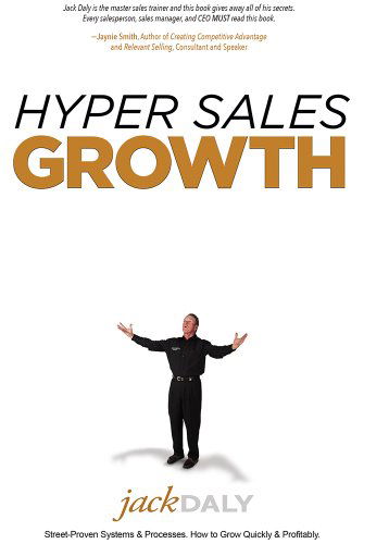 Cover for Jack Daly · Hyper Sales Growth: Street-proven Systems &amp; Processes. How to Grow Quickly &amp; Profitably. (Hardcover Book) (2014)