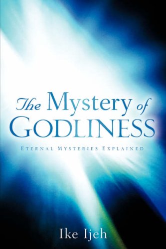 Cover for Ike Ijeh · The Mystery of Godliness (Paperback Book) (2006)