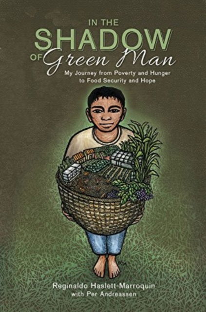 Cover for Reginaldo Haslett-Marroquin · In the Shadow of Green Man: My Journey from Poverty and Hunger to Food Security and Hope (Paperback Book) (2017)